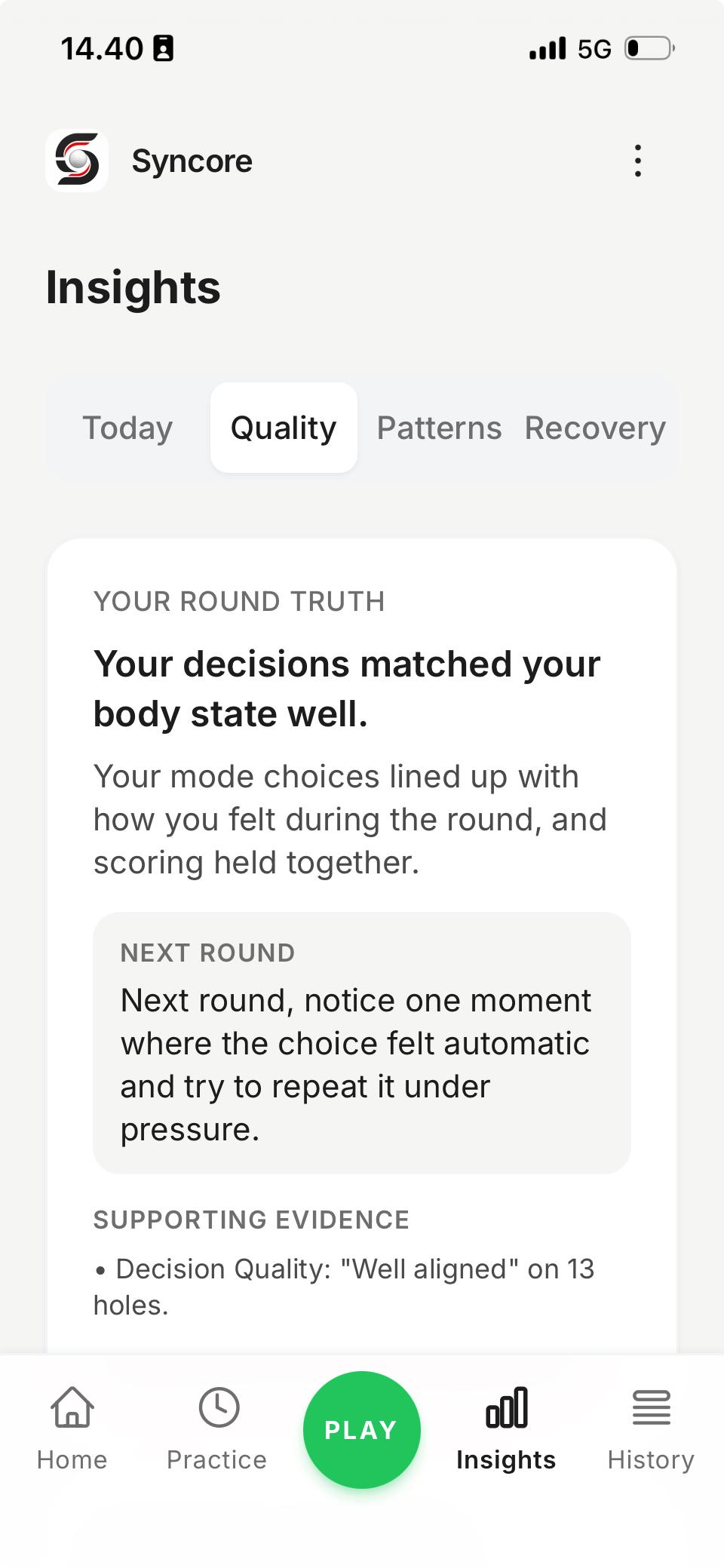 Syncore Insights — Quality: Your Round Truth. Your decisions matched your body state well. Next-round takeaway + supporting evidence